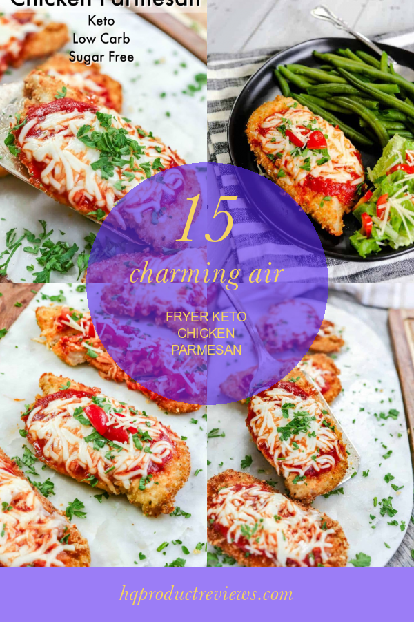 15 Charming Air Fryer Keto Chicken Parmesan Best Product Reviews